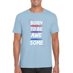 Born to be awesome tshirt