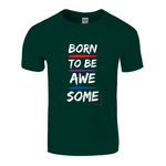 Born to be awesome tshirt