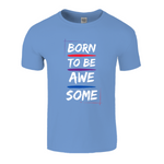 Born to be awesome tshirt