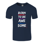 Born to be awesome tshirt