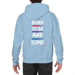 Born to be awesome Hoodie