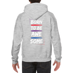 Born to be awesome Hoodie